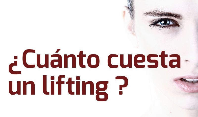 Precio Lifting – ¿Cuánto cuesta hacerse un lifting facial?